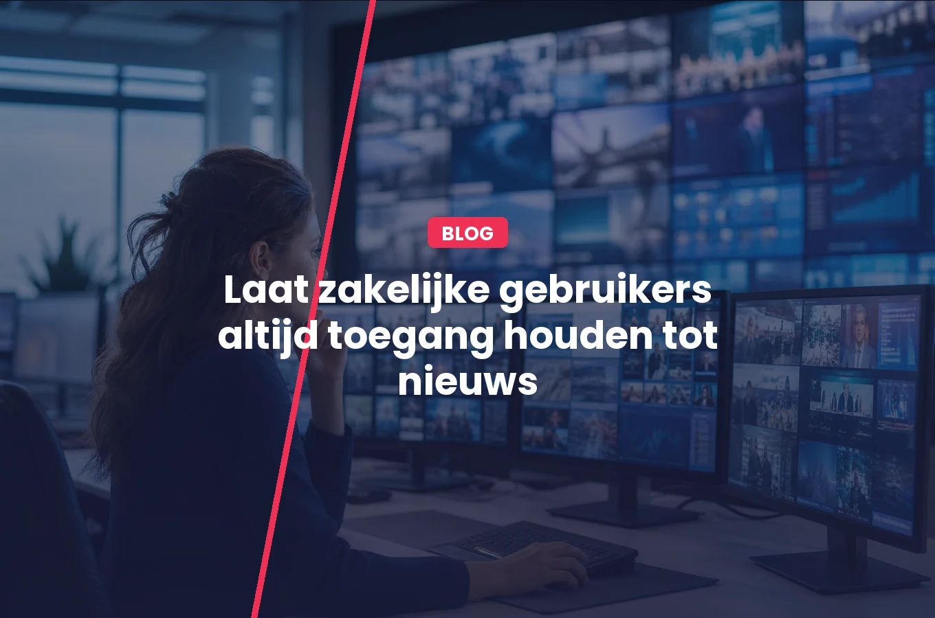 Laat zakelijke gebruikers altijd toegang houden tot nieuws