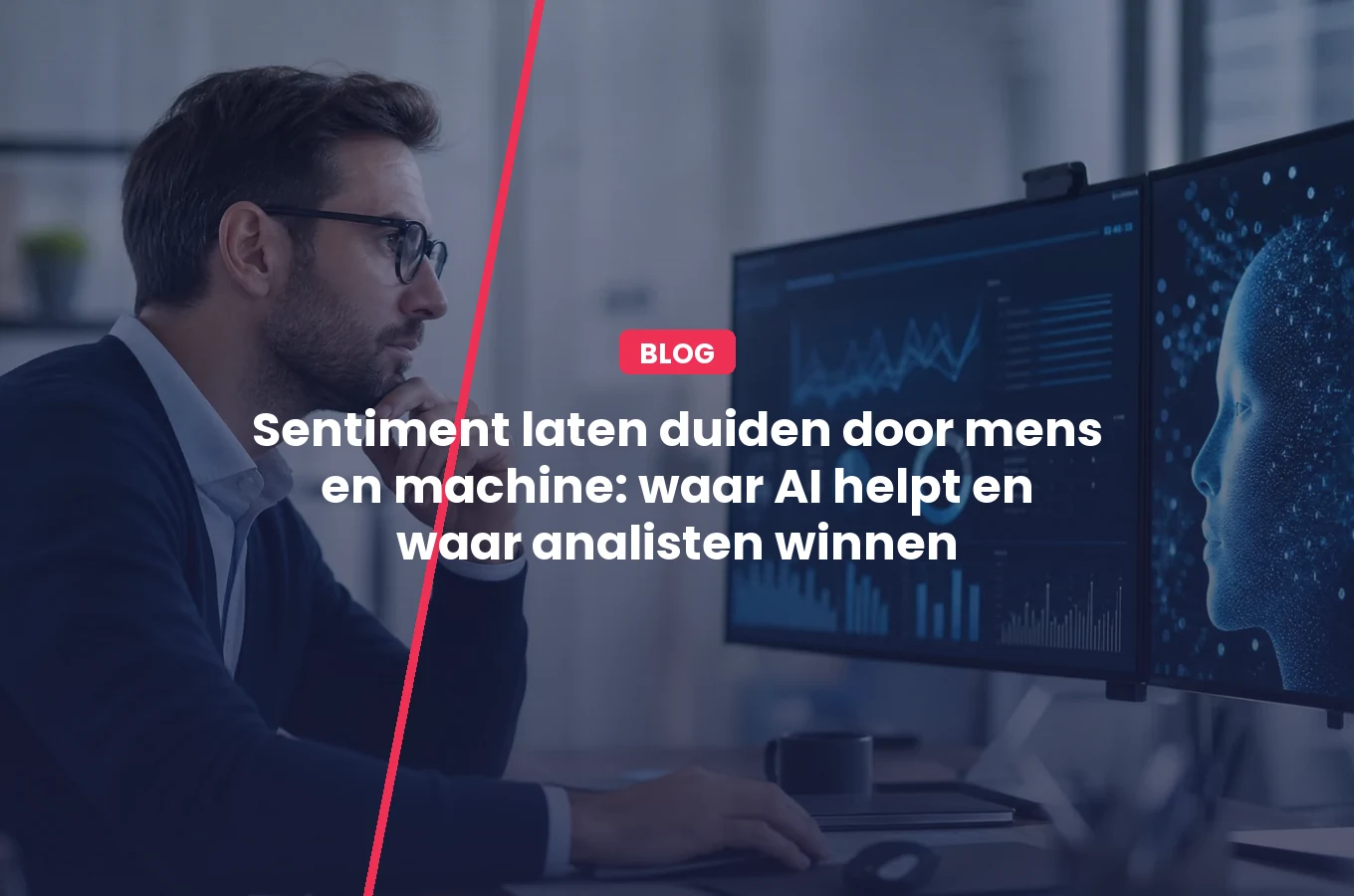 Sentiment laten duiden door mens en machine: waar AI helpt en waar analisten winnen