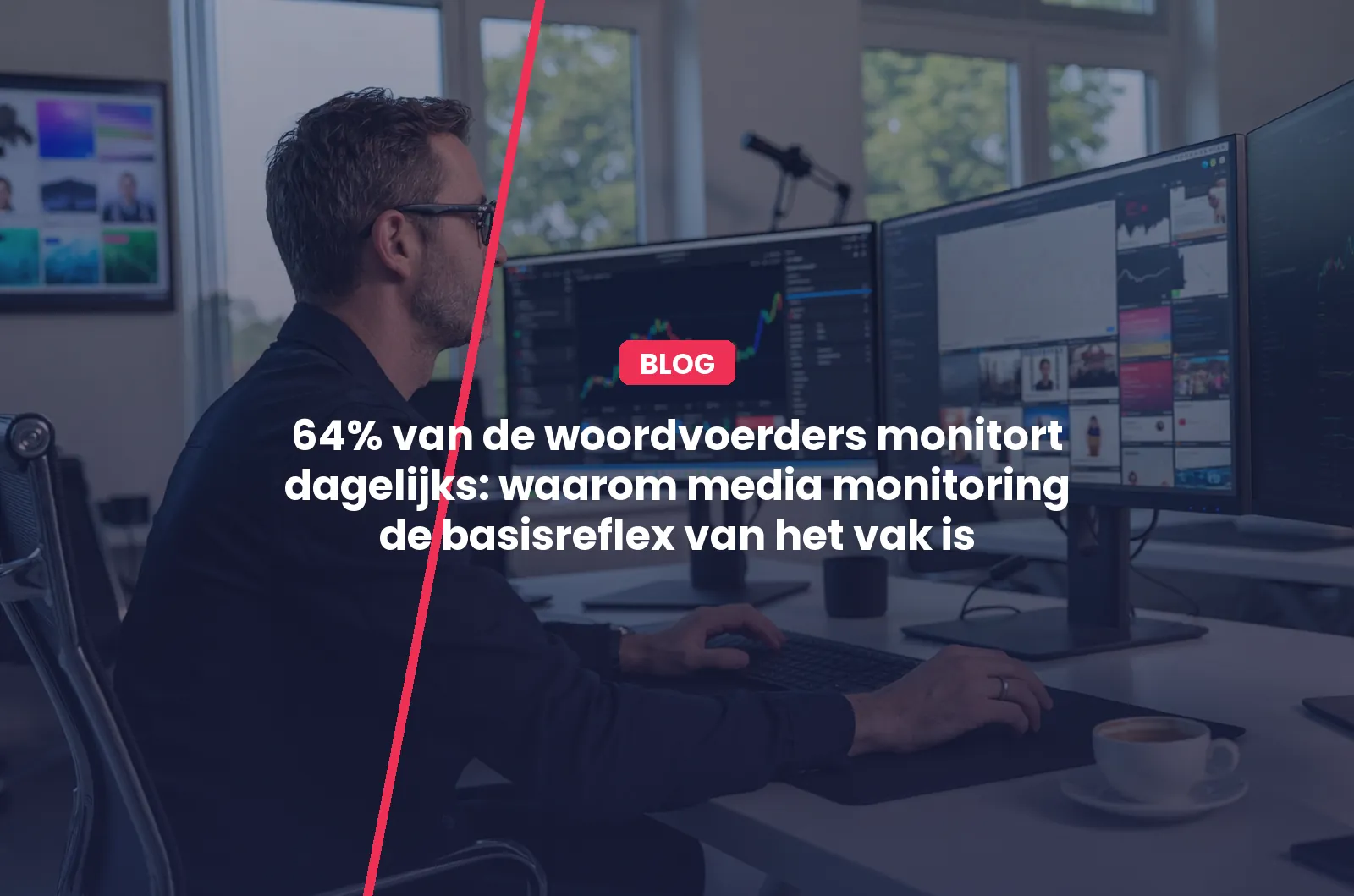 64% van de woordvoerders monitort dagelijks: waarom media monitoring de basisreflex van het vak is