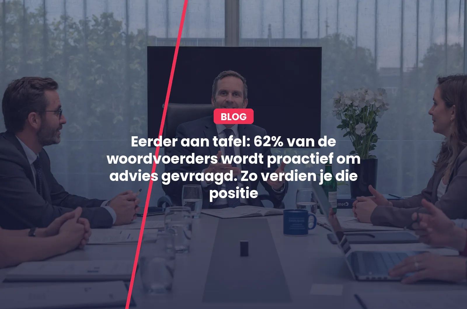 Eerder aan tafel: 62% van de woordvoerders wordt proactief om advies gevraagd. Zo verdien je die positie